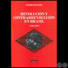 REVOLUCIÓN Y CONTRARREVOLUCIÓN EN BRASIL 1530 2019 - Autor: MÁRIO MAESTRI - Año 2019